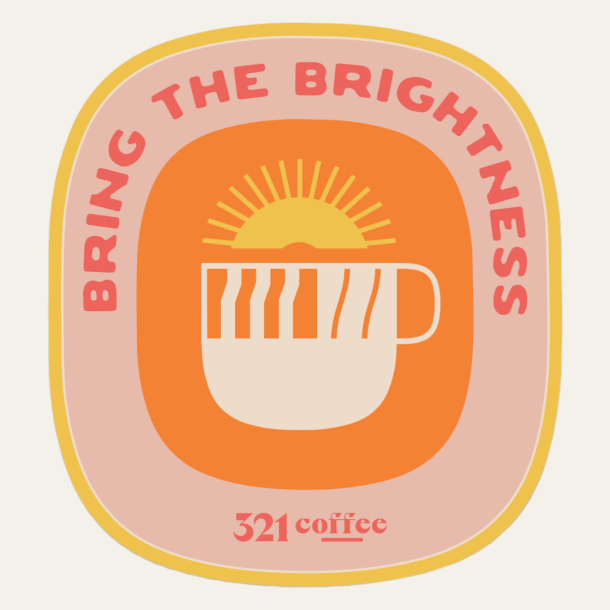 A coffee cup is shown with a sun rising out of the cup. "Bring the Brightness" is displayed in text over the cup. "321 Coffee" is displayed in text under the cup. The magnet is done in orange, yellow, and red.